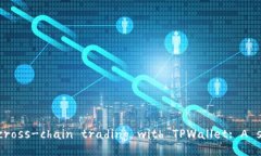 easy and secure cross-chain tra