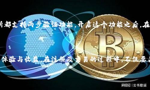 欧意易交易所：全面了解其官网地址

在数字货币的迅速发展中，选择一个安全、可靠的交易所变得尤为重要。众多交易所中，欧意易交易所凭借其出色的平台体验和用户友好的界面，吸引了众多用户的关注。然而，对于新用户来说，首先需要了解的便是欧意易交易所的官网地址。在以下内容中，我们将为你详细介绍欧意易交易所的官网地址、使用方法以及一些相关的注意事项。

1. 欧意易交易所官网地址介绍

欧意易交易所的官网地址是用户访问该平台的第一步。而经过可靠的渠道确认，欧意易交易所的官方网站为：a href=